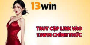 Hướng dẫn truy cập link vào 13Win chính thức